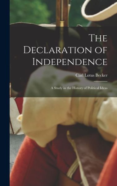 Cover for Carl Lotus 1873-1945 Becker · The Declaration of Independence (Hardcover Book) (2021)