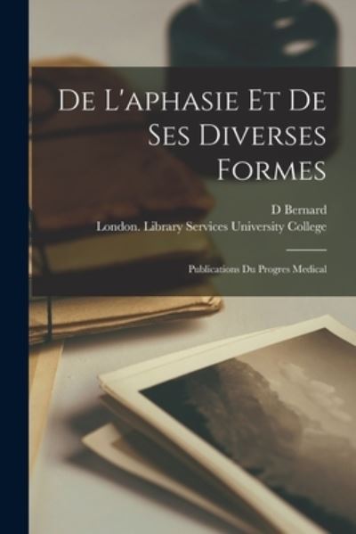 Cover for D Bernard · De L'aphasie Et De Ses Diverses Formes (Paperback Book) (2021)