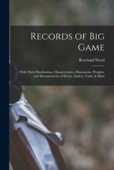 Cover for Rowland Ward · Records of Big Game (Book) (2022)