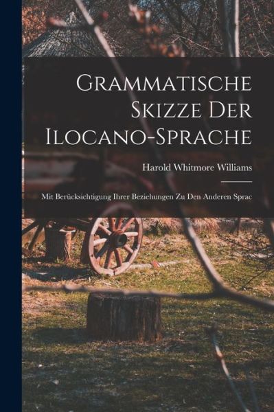 Cover for Harold Whitmore Williams · Grammatische Skizze der Ilocano-Sprache (Book) (2022)