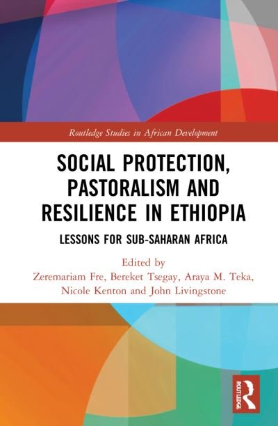 Cover for Zeremariam Fre · Social Protection, Pastoralism and Resilience in Ethiopia: Lessons for Sub-Saharan Africa - Routledge Studies in African Development (Gebundenes Buch) (2022)