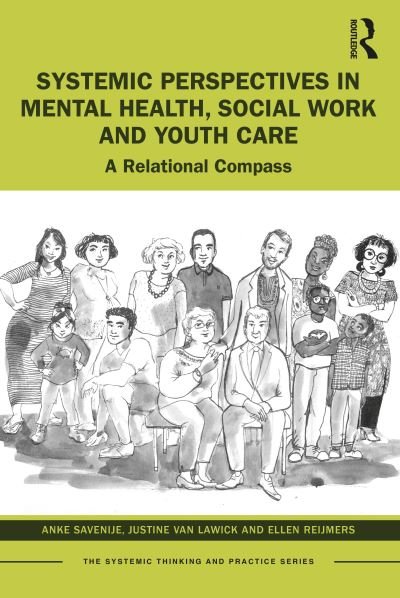 Cover for Savenije, Anke (Amsterdam Institute of Family Therapy, The Netherlands) · Systemic Perspectives in Mental Health, Social Work and Youth Care: A Relational Compass - The Systemic Thinking and Practice Series (Paperback Bog) (2022)