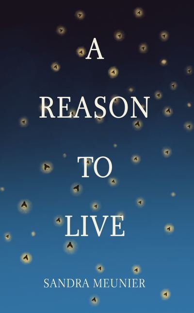 Cover for Sandra Meunier · A Reason to Live (Paperback Book) (2023)