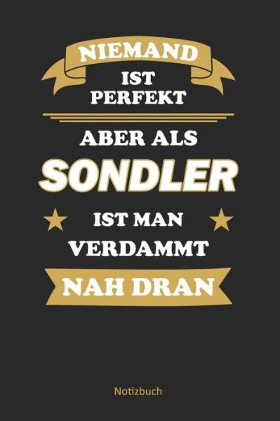 Cover for Anfrato Designs · Niemand ist perfekt, aber nah dran Sondler ist man verdammt nah dran (Pocketbok) (2019)