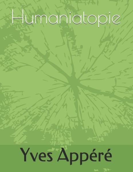 Cover for Yves Appere · Humaniatopie (Paperback Book) (2019)