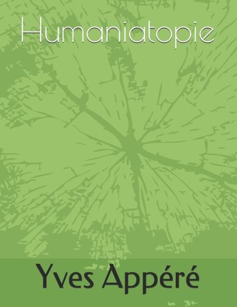 Cover for Yves Appere · Humaniatopie (Paperback Bog) (2019)