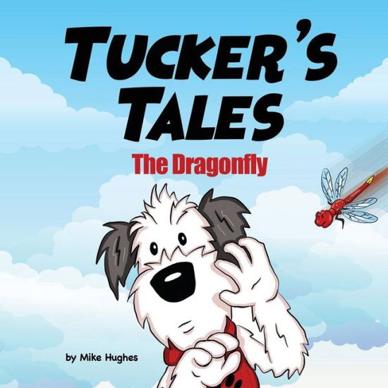 Cover for Mike Hughes · Tucker's Tales : The Dragonfly (Paperback Book) (2019)