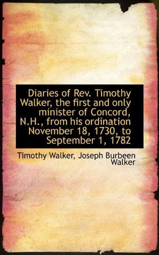 Cover for Walker · Diaries of Rev. Timothy Walker, the First and Only Minister of Concord, N.h., from His Ordination No (Paperback Book) (2009)