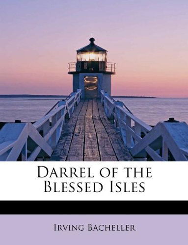 Cover for Irving Bacheller · Darrel of the Blessed Isles (Paperback Book) (2011)