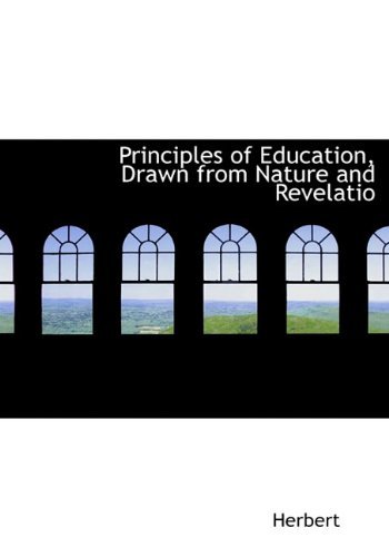 Cover for Brian Herbert · Principles of Education, Drawn from Nature and Revelatio (Innbunden bok) (2009)