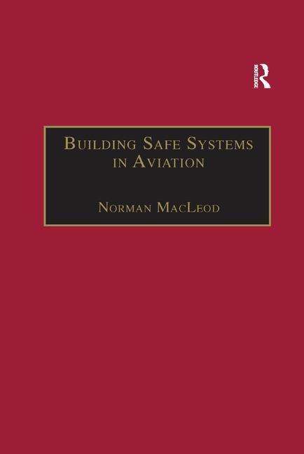 Cover for Norman MacLeod · Building Safe Systems in Aviation: A CRM Developer's Handbook (Paperback Book) (2019)