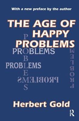 Cover for Herbert Gold · The Age of Happy Problems (Hardcover Book) (2018)