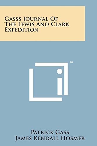 Cover for Patrick Gass · Gasss Journal of the Lewis and Clark Expedition (Paperback Book) (2014)