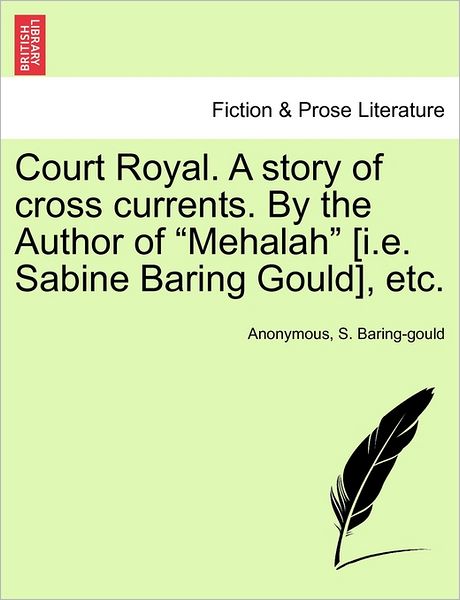 Cover for Anonymous · Court Royal. a Story of Cross Currents. by the Author of (Paperback Book) (2011)