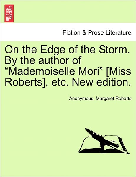 Cover for Margaret Roberts · On the Edge of the Storm. by the Author of &quot;Mademoiselle Mori&quot; [miss Roberts], Etc. New Edition. (Pocketbok) (2011)