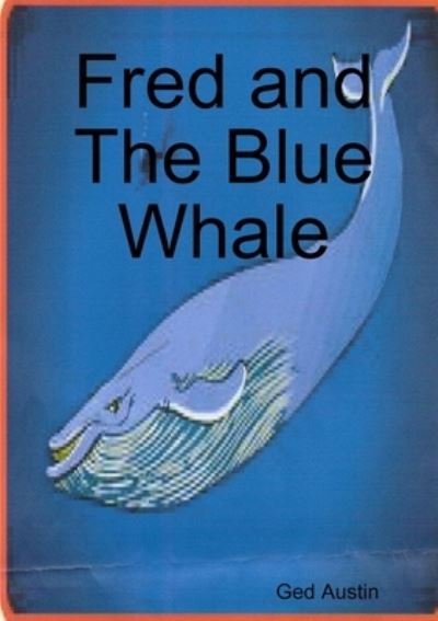 Cover for Ged Austin · Fred and the Blue Whale (Bok) (2012)