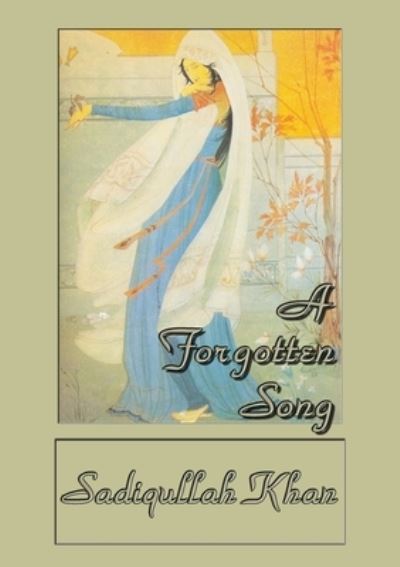 Cover for Sadiqullah Khan · A Forgotten Song (Paperback Book) (2013)