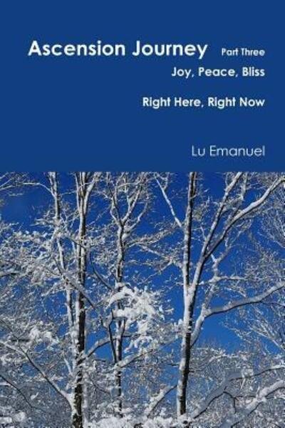 Ascension Journey - Part Three - Lu Emanuel - Libros - Lulu.com - 9781312914117 - 12 de febrero de 2015