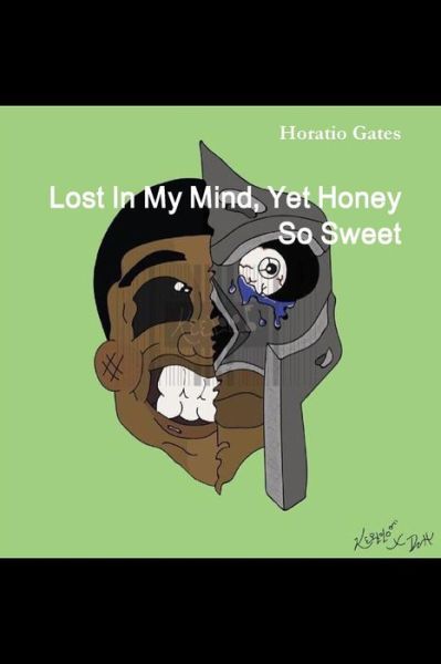 Cover for Horatio Gates · Lost In My Mind, Yet Honey So Sweet (Paperback Book) (2018)