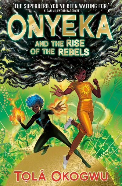 Cover for Tola Okogwu · Onyeka and the Rise of the Rebels: A superhero adventure perfect for Marvel and DC fans! - Onyeka (Paperback Bog) (2023)
