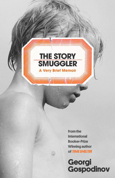 Cover for Georgi Gospodinov · The Story Smuggler (Gebundenes Buch) (2024)