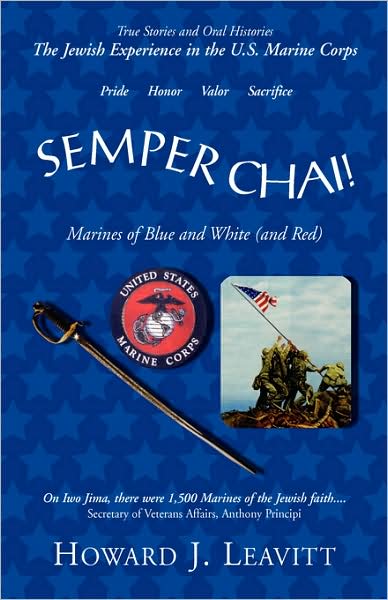 Semper Chai!: Marines of Blue and White (And Red) - Howard J. Leavitt - Books - Xlibris - 9781401085117 - March 8, 2005