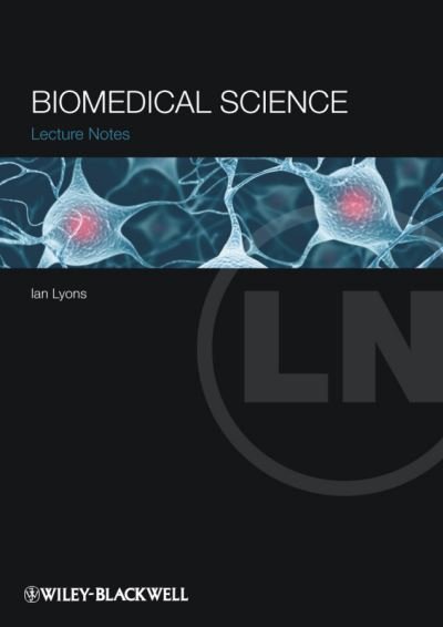 Cover for Lyons, Ian (St Edmund Hall, University of Oxford) · Biomedical Science - Lecture Notes (Paperback Book) (2011)