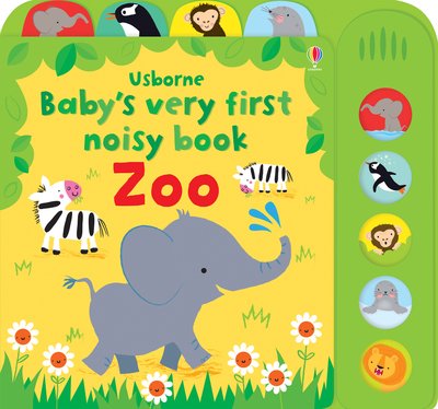 Baby's Very First Noisy book Zoo - Baby's Very First Books - Fiona Watt - Books - Usborne Publishing Ltd - 9781409597117 - June 28, 2018
