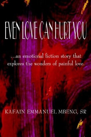 Cover for Kafain Emmanuel Mbeng · Even Love Can Hurt You (Paperback Book) (2004)