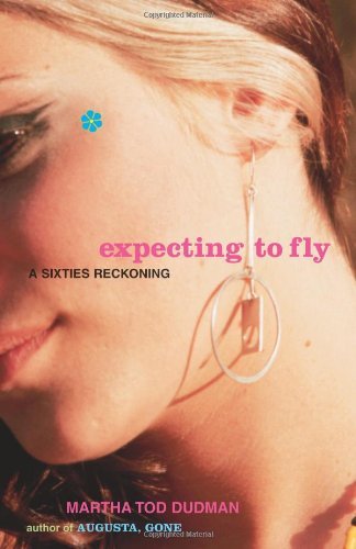 Expecting to Fly: a Sixties Reckoning - Martha Tod Dudman - Książki - Simon & Schuster - 9781416568117 - 26 czerwca 2007
