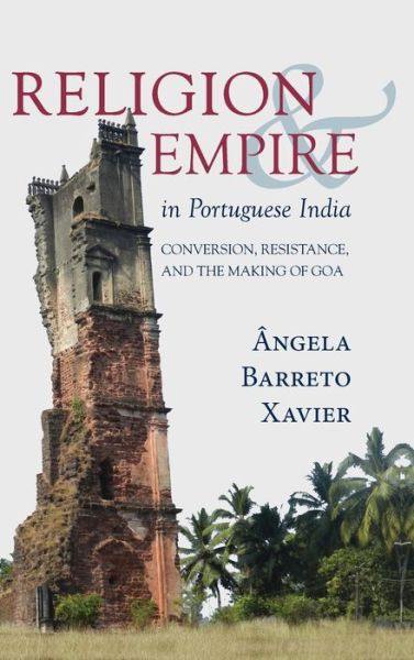 Cover for Ângela Barreto Xavier · Religion and Empire in Portuguese India (Hardcover bog) (2022)