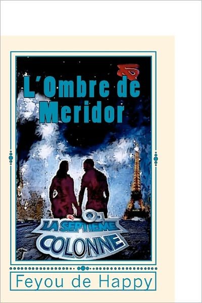Cover for Feyou De Happy · L'ombre De Méridor: La Septième Colonne (Paperback Book) [French edition] (2010)