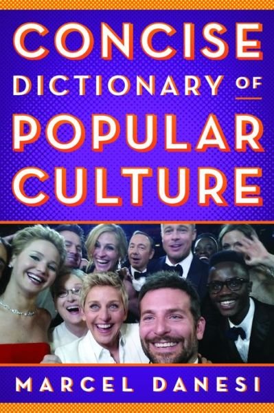 Cover for Marcel Danesi · Concise Dictionary of Popular Culture (Hardcover Book) (2016)
