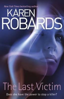 Cover for Karen Robards · The Last Victim - Dr Charlotte Stone (Paperback Bog) [Export / Airside / Ireland edition] (2012)