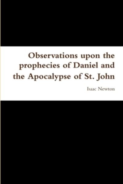 Observations - Isaac Newton - Böcker - Lulu Press, Inc. - 9781445210117 - 11 oktober 2009