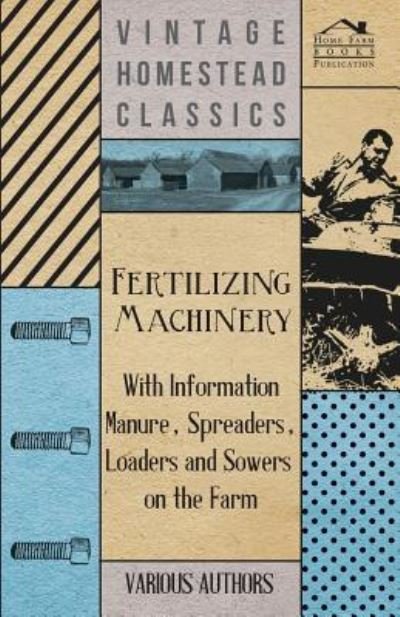 Cover for Fertilizing Machinery - with Information Manure, Spreaders, Loaders and Sowers on the Farm (Paperback Bog) (2011)