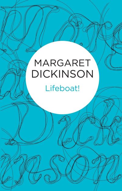 Cover for Margaret Dickinson · Lifeboat! (Hardcover Book) (2014)