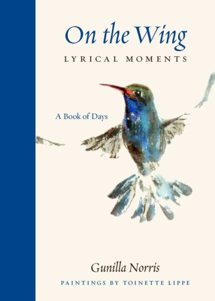 Cover for Gunilla Norris · On the Wing: Lyrical Moments (Hardcover Book) (2016)