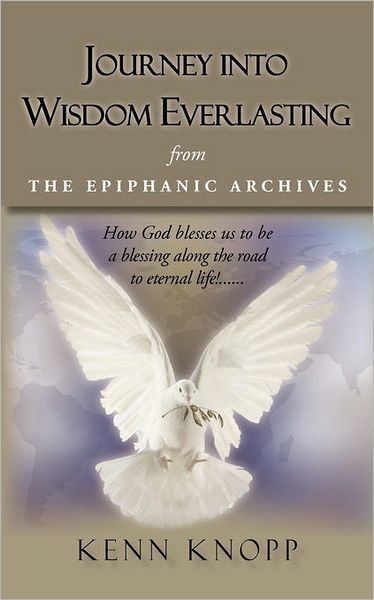 Cover for Kenn Knopp · Journey into Wisdom Everlasting: from the Epiphanic Archives (Taschenbuch) (2010)