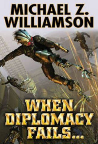 Cover for Michael Z Williamson · When Diplomacy Fails (Paperback Book) (2013)