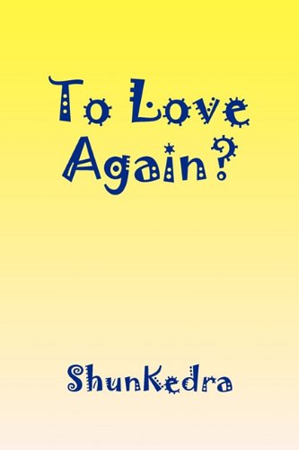 Cover for Shunkedra · To Love Again? (Paperback Book) [1st edition] (2010)