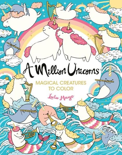 Cover for Lulu Mayo · Million Unicorns Magical Creatures to Color (Bok) (2019)