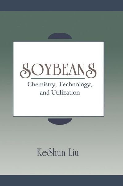 Cover for KeShun Liu · Soybeans: Chemistry, Technology, and Utilization (Paperback Bog) [Softcover reprint of the original 1st ed. 1997 edition] (2012)