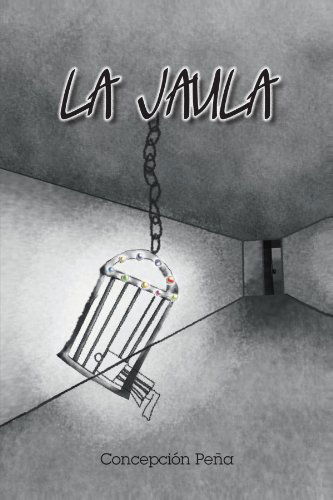 Cover for Concepción Peña · La Jaula (Paperback Book) [Spanish edition] (2011)