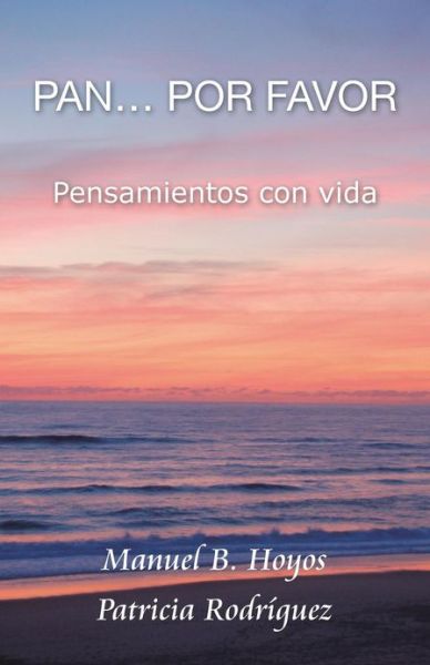 Cover for Manuel B Hoyos · Pan...por Favor: Pensamientos Con Vida (Paperback Book) (2013)