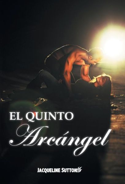 Cover for Jacqueline Sutton · El Quinto Arcangel (Innbunden bok) (2013)