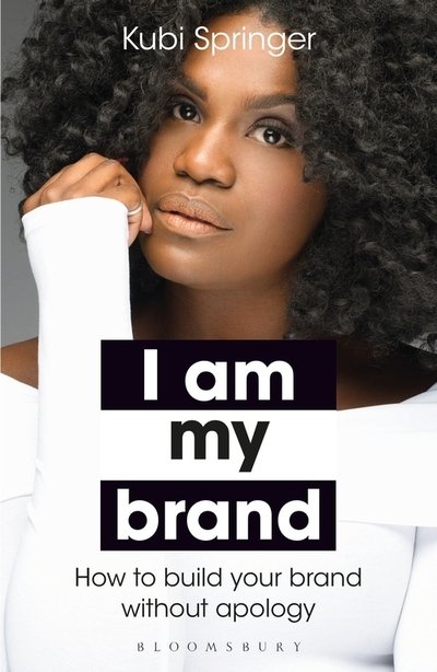 Cover for Kubi Springer · I Am My Brand: How to Build Your Brand Without Apology (Paperback Book) (2023)