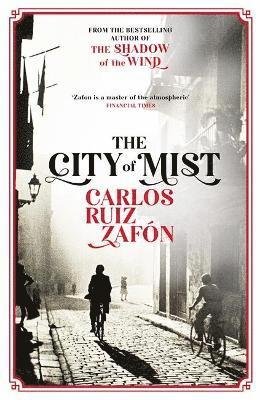 The City of Mist: The last book by the bestselling author of The Shadow of the Wind - Carlos Ruiz Zafon - Bücher - Orion Publishing Co - 9781474623117 - 11. November 2021