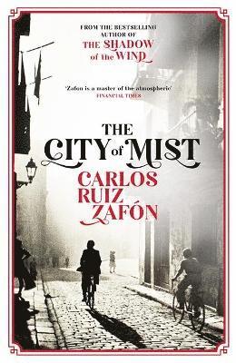 Cover for Carlos Ruiz Zafon · The City of Mist: The last book by the bestselling author of The Shadow of the Wind (Hardcover Book) (2021)