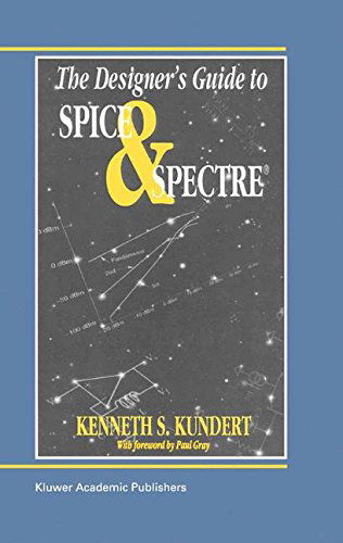 Cover for Ken Kundert · The Designer's Guide to Spice and Spectre (R) - The Designer's Guide Book Series (Paperback Book) [Softcover reprint of the original 1st ed. 1995 edition] (2013)